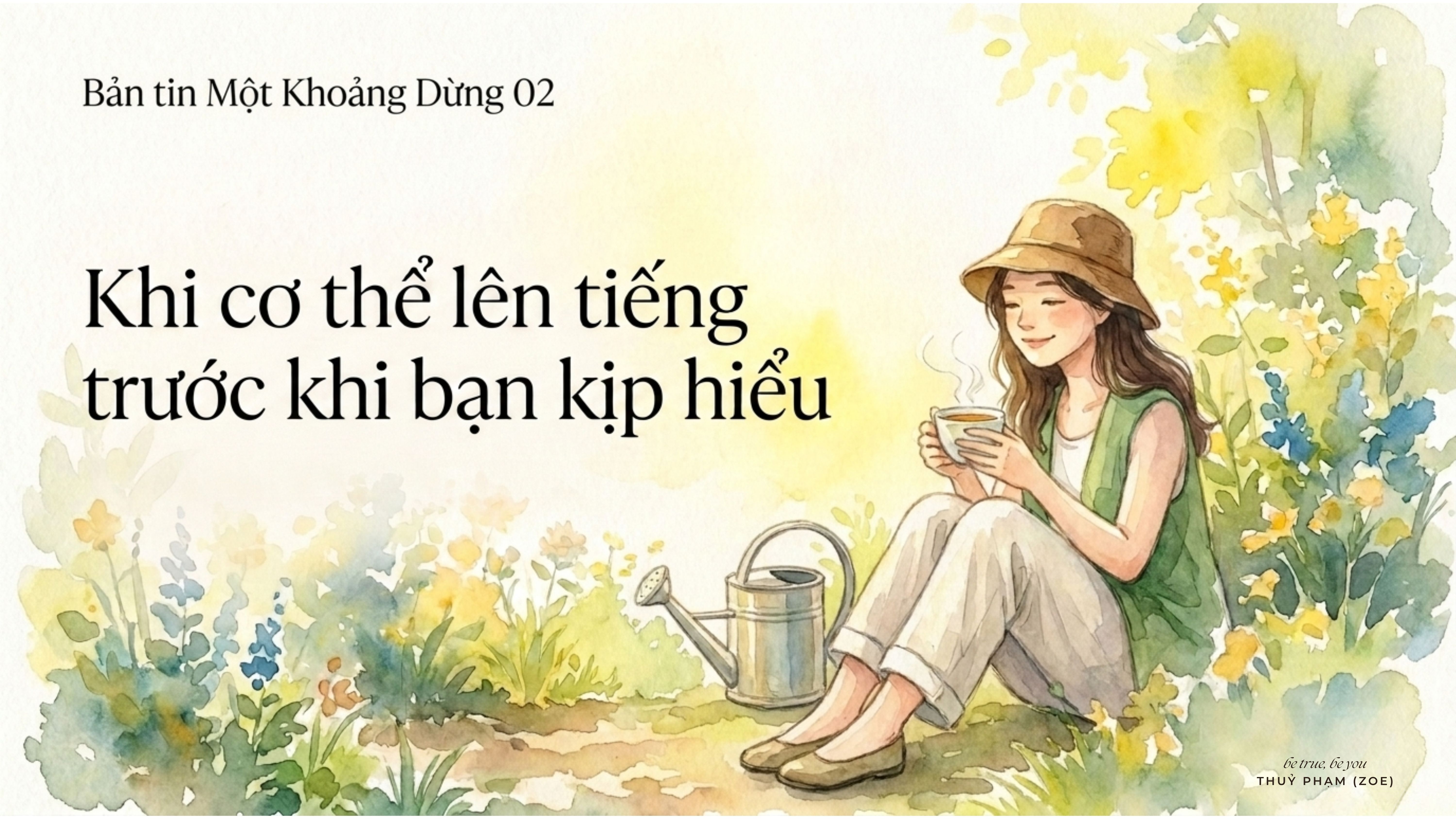 [Một Khoảng Dừng - Tuần 2] - Khi cơ thể lên tiếng trước khi bạn kịp hiểu