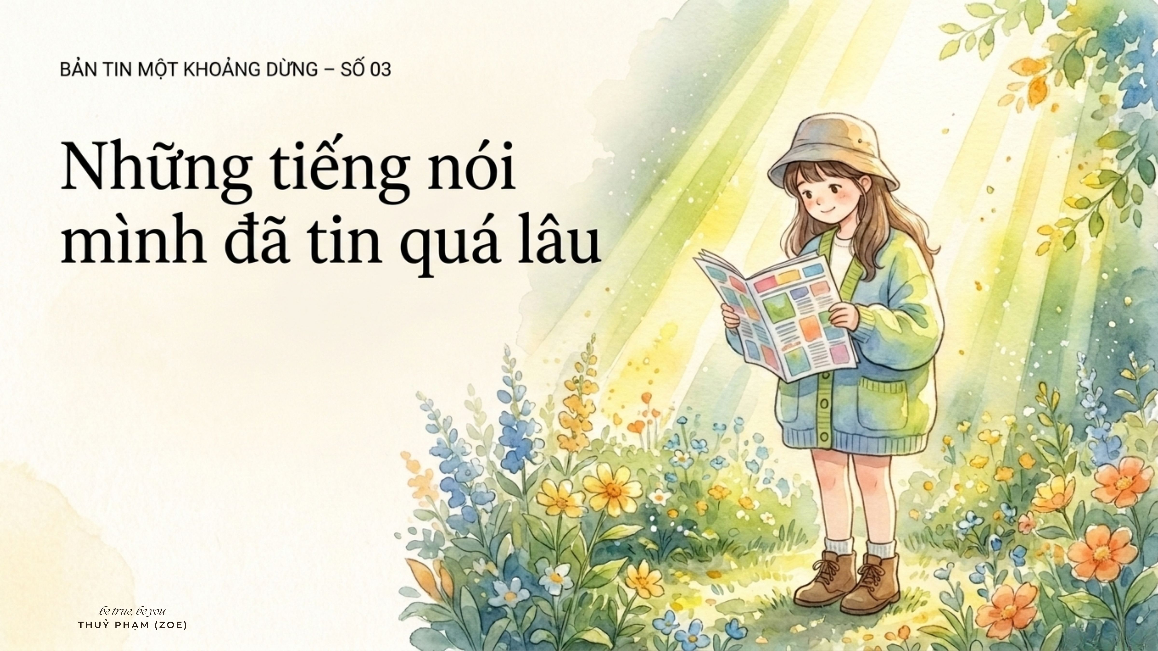 [Một Khoảng Dừng - Tuần 3] - Những tiếng nói mình đã tin quá lâu