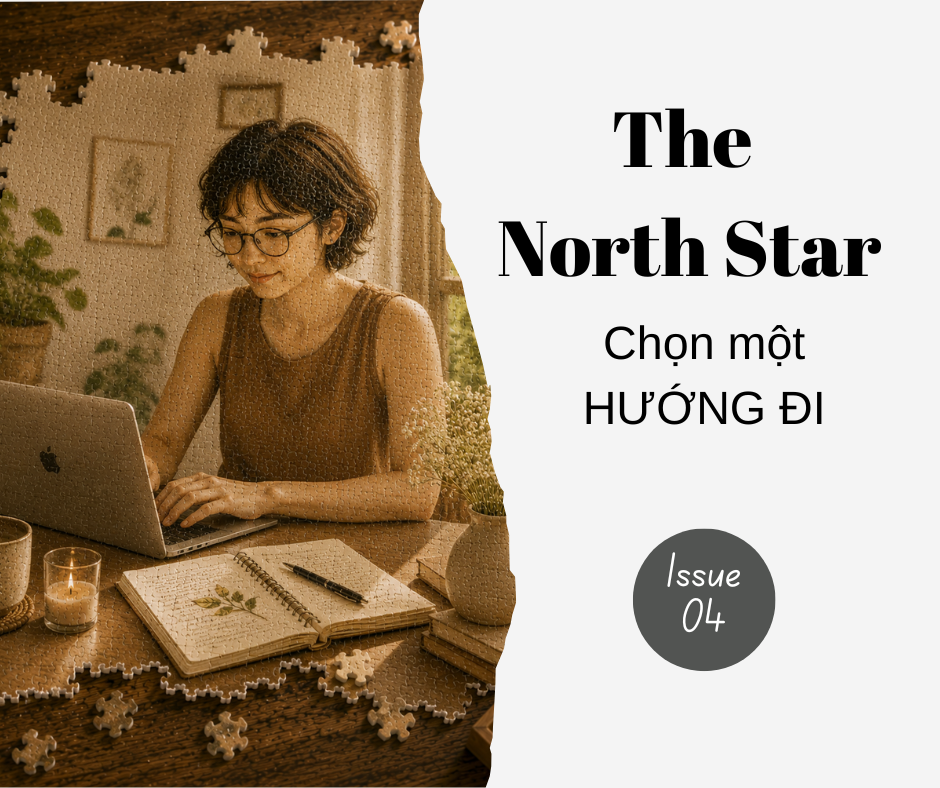 Issue 04 | THE NORTH STAR: Chọn một hướng đi cho sự nghiệp mới